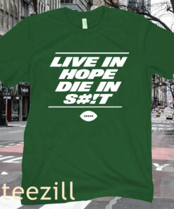 Live in Hope Die in S-t Shirt + Unisex - New York Football