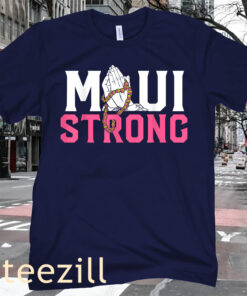 Pray for Maui Hawaii Strong Tee Shirt