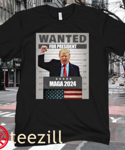 Donald Trump 2024 MAGA Wanted for President Shirt