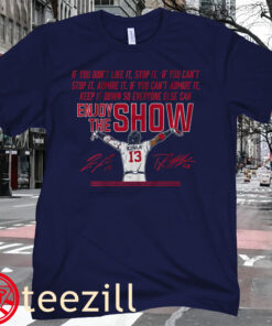Enjoy The Show Shirt - Ronald Acuña Jr. Atlanta Bravess