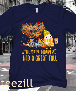 Humpty Dumpty Had A Great Fall Of Thanksgiving Tee Shirt