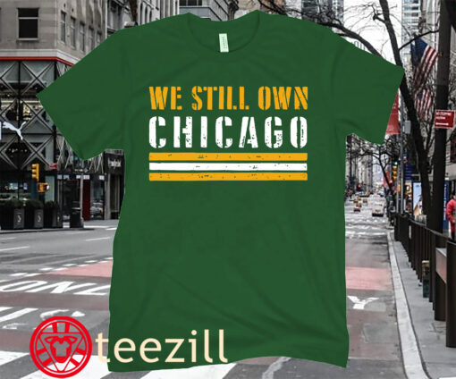 We Still Own Chicago T-Shirt New Quarterback
