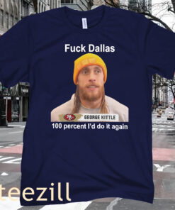 100 Percent I’d Do It Again Fuck Dallas Shirt
