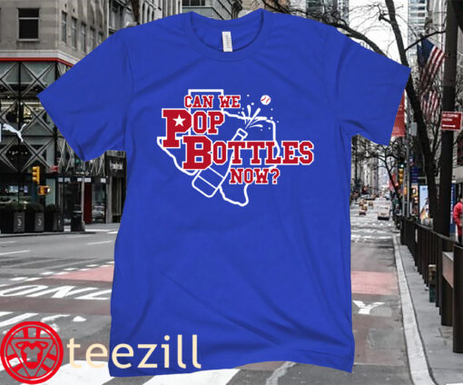 Can We Pop Bottles Now Texas Baseball Shirt