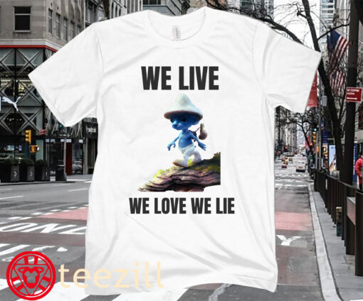 Cute We Live We Love We Lie Cat Meme Shirts