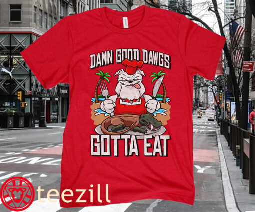 Dawgs Ga Gotta Eat T-Shirt