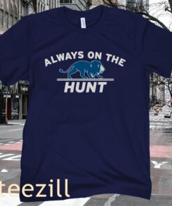 Detroit Football Always On The Hunt Shirt