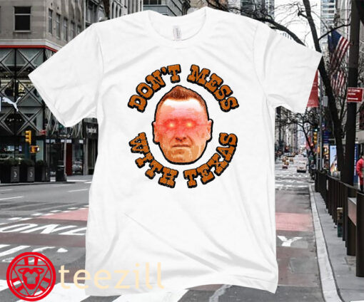 Don't Mess With T Mister Texas TShirt