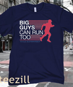 Kyle Schwarber Big Guys Can Run Too Shirt Philly Baseball