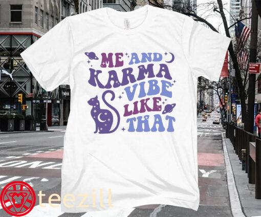 Me And Karma Vibe Like That Moon Cat Space Shirt