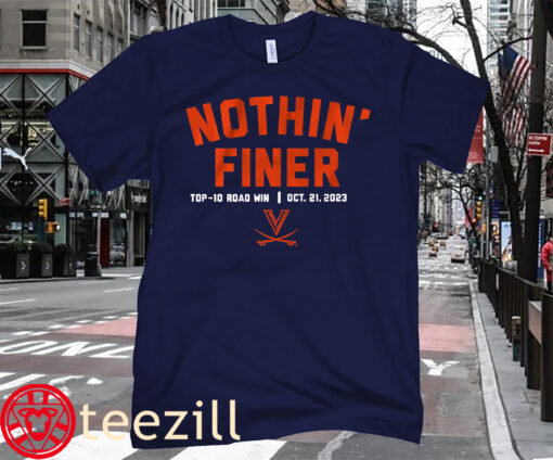 Virginia Football UVA Nothin' Finer Shirt