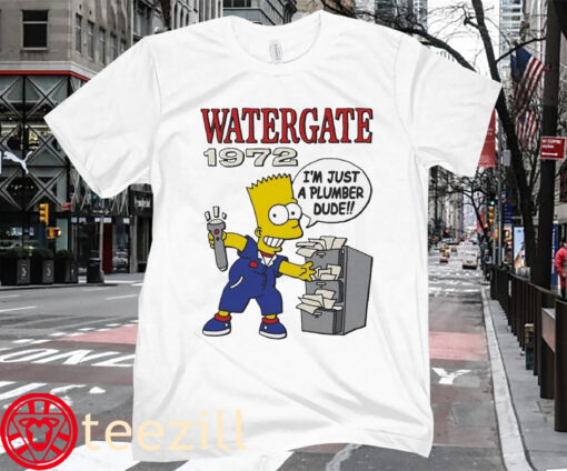 Watergate 1972 I’m Just A Plumber Dude Tee Shirt