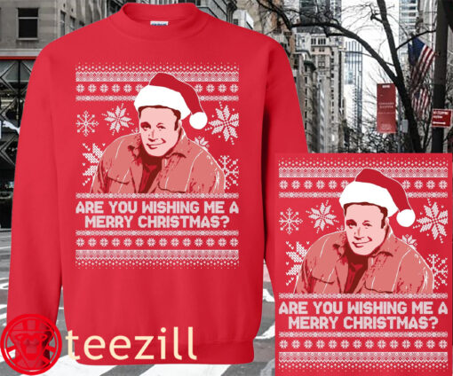 THE ARE YOU WISHING ME UGLY SWEATER XMAS SHIRT