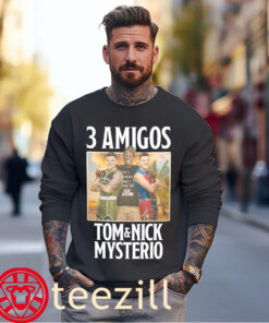 3 Amigos Tom And Nick Mysterio Posters Unisex Shirt