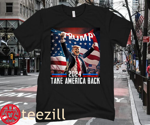 47th President Take America Back Election Trump 2024 Shirt
