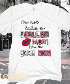 A Regular Mom I'm A Cool Mom Design For Mom Shirt