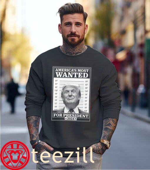 America's Most Wanted For President Trump 2024 Shirt