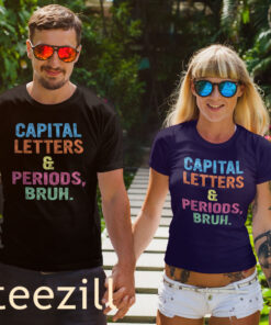 ELA Capital Letters And Periods Bruh Funny Shirt
