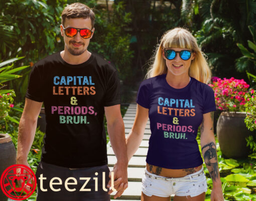 ELA Capital Letters And Periods Bruh Funny Shirt