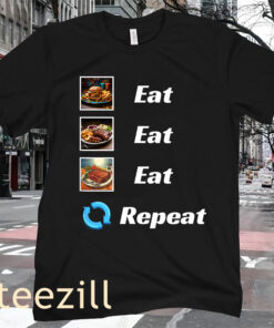 Eat - Eat - Eat Repeat Funny Humorous Feasting T-Shirt
