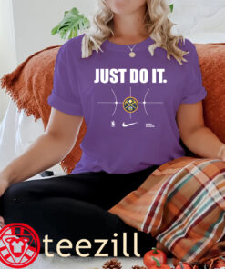 Gift Denver Nuggets Just Do It T-shirts