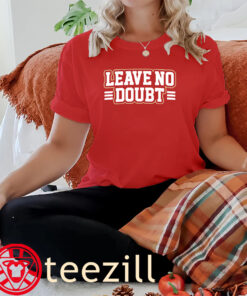 Leave No Doubt San Francisco Shirts