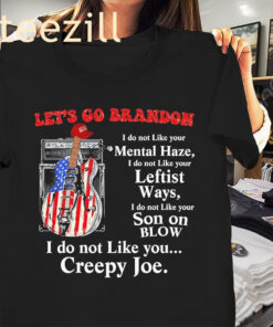 Lets Go Brandon I Do Not Like Creepy Joe Shirt