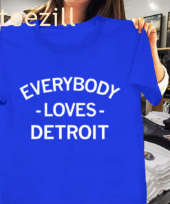 Loves Detroit - Loves Everybody Shirt