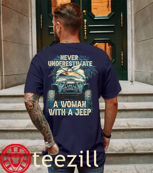 Never Underestimate A Woman With A Jeep Shirt