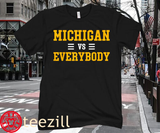 Tee Michigan vs Eeverything Funny Men Women Everybody Shirt