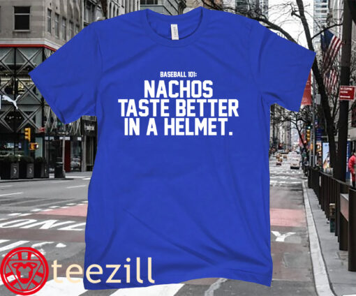 The Nachos Taste Better In A Helmet Tee Shirt