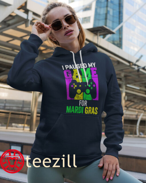 The Paused My Game For Mardi Gras Video Game Shirt