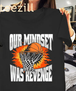 This Mindset Was Revenge Basketball Shirt