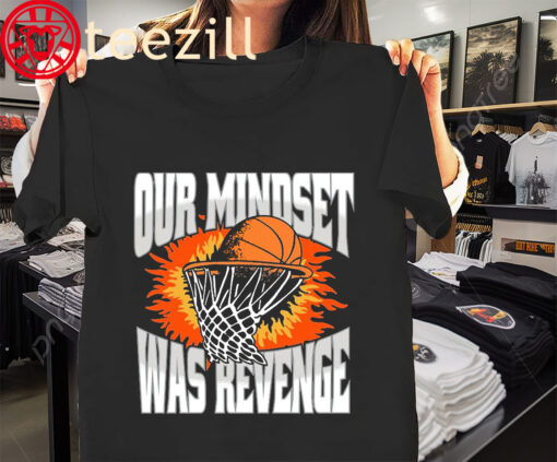 This Mindset Was Revenge Basketball Shirt
