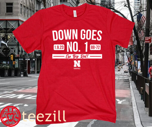 University of Nebraska Basketball Down Goes No 1 Shirt