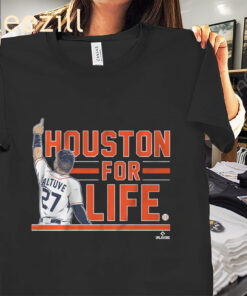 27 José Altuve Houston Astros For Life Shirt