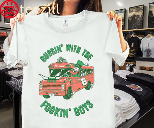 Bussin' With The Fookin Shamrock Boys Shirt