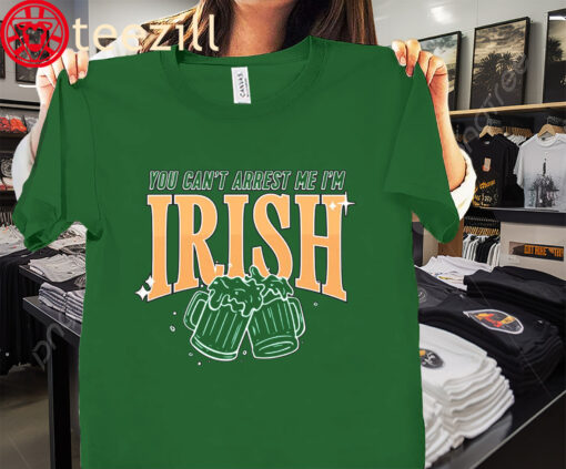 Can't Arrest Me I'm Irish Shirt