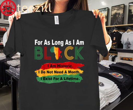 For As Long As I Am Black Pride African T-Shirt