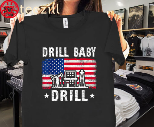 Funny Political Drill Baby Drill American Flag Trump T-Shirt