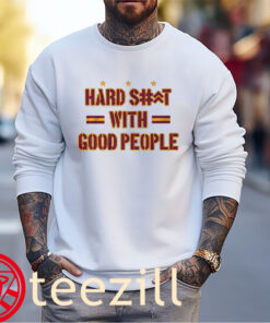 Hard Hit With Good People Shirt