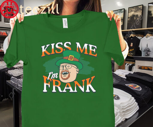 I'm Frank Kiss Me St. Patrick'S Day Shirt