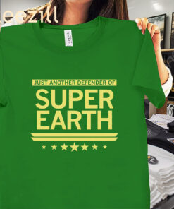 Just Another Defender of Super Earth Tee Shirt