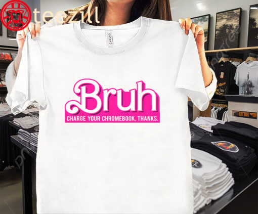 Pink Bruh Charge Your Chromebook Thanks Shirt