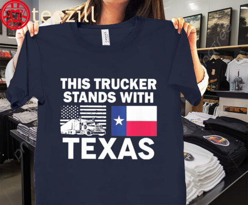 Texas Flag This Trucker Stands With Texas Shirt