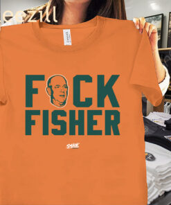 The Fuck Fisher Tee For Oakland Baseball Fans Shirt