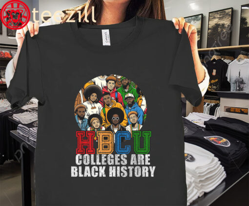 The HBCU Colleges Are Black History Month Shirt