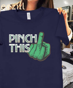 The Pinch This St Patricks Day Shirt