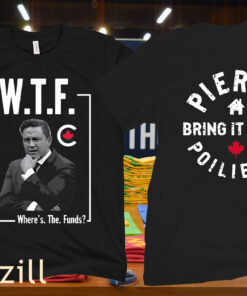The WTF Where's The Funds Pierre Poilievre Bring It Home Shirt