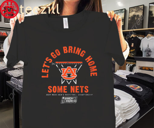 Let's Go Bring Home Some Nets Shirt Auburn Basketball